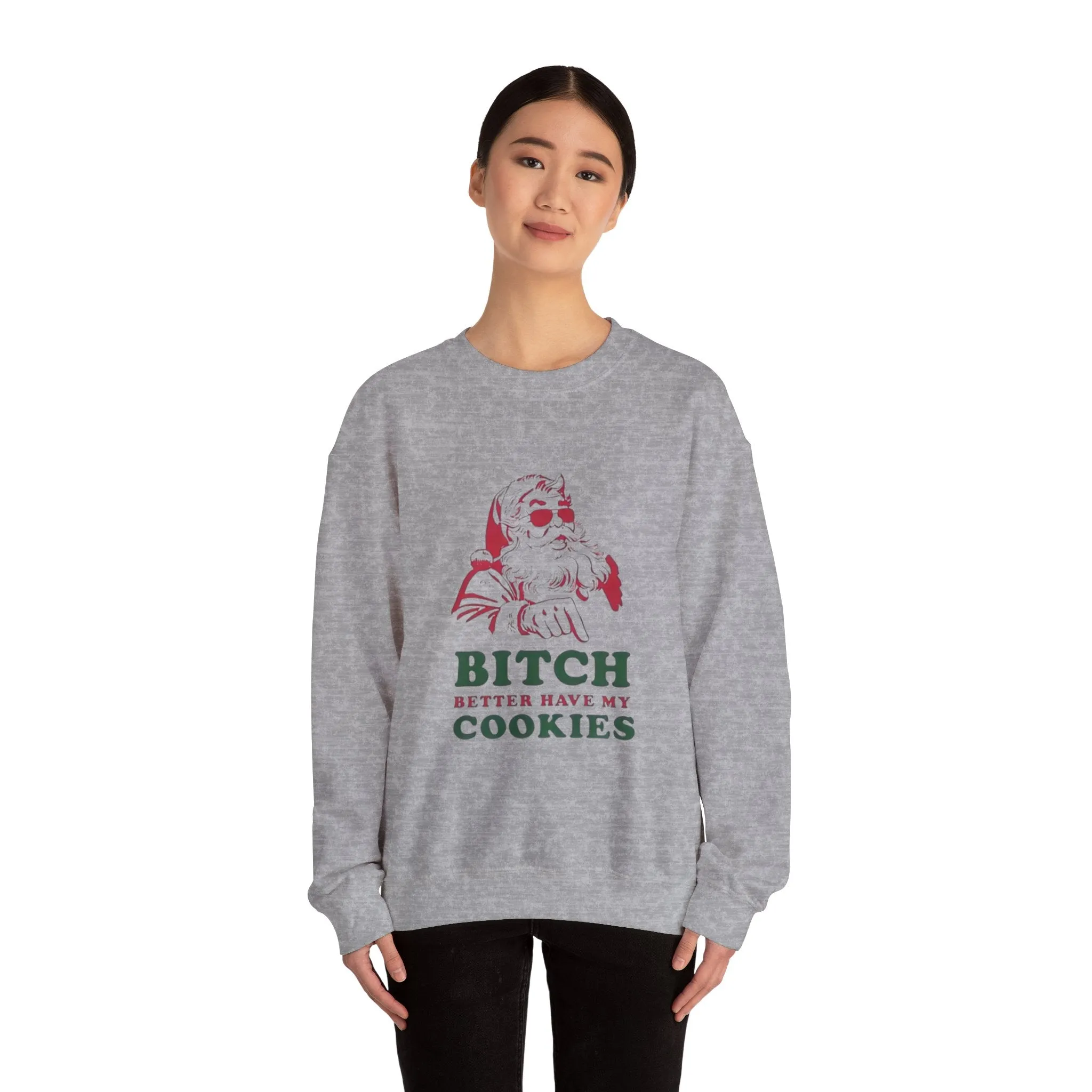 B*tch better have my cookies Unisex Heavy Blend™ Crewneck Sweatshirt