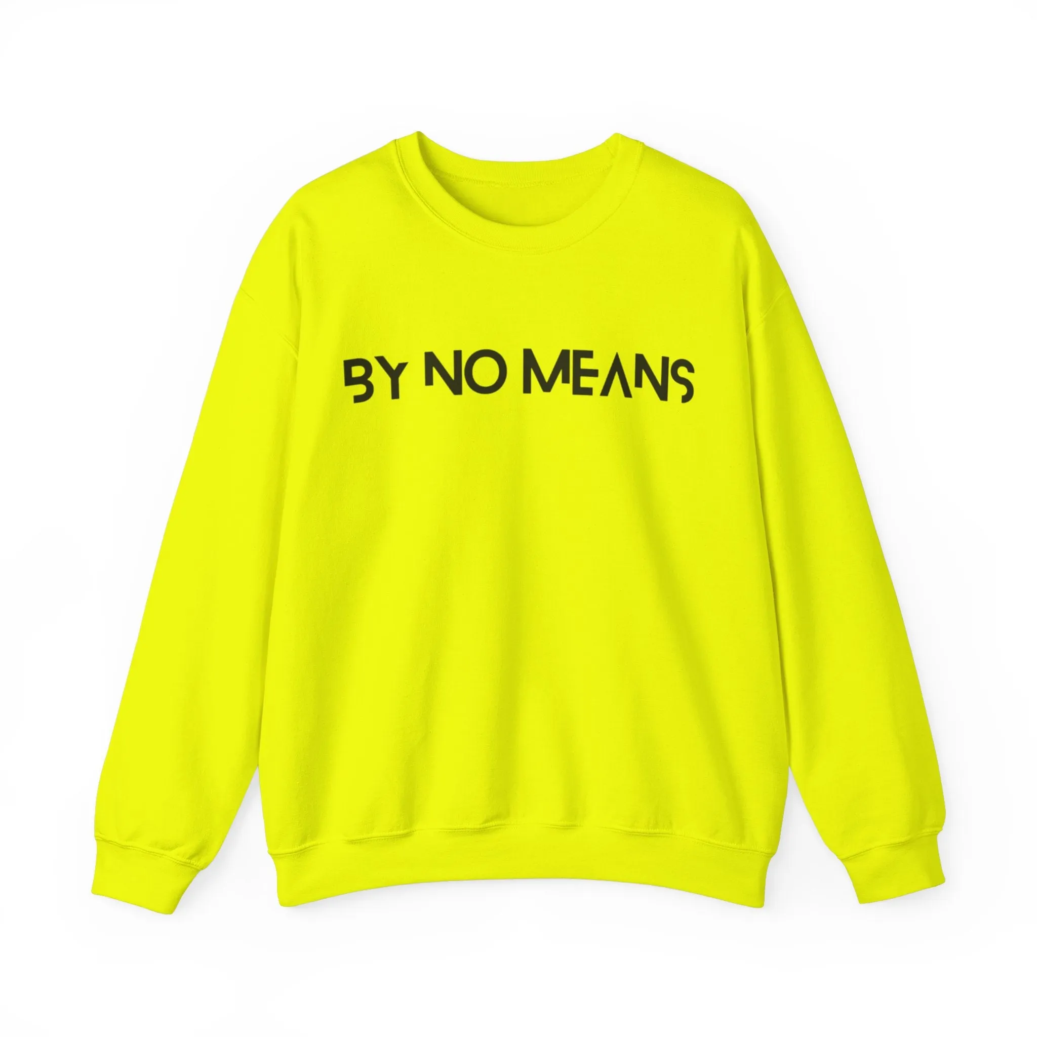 By No Means Sweatshirt