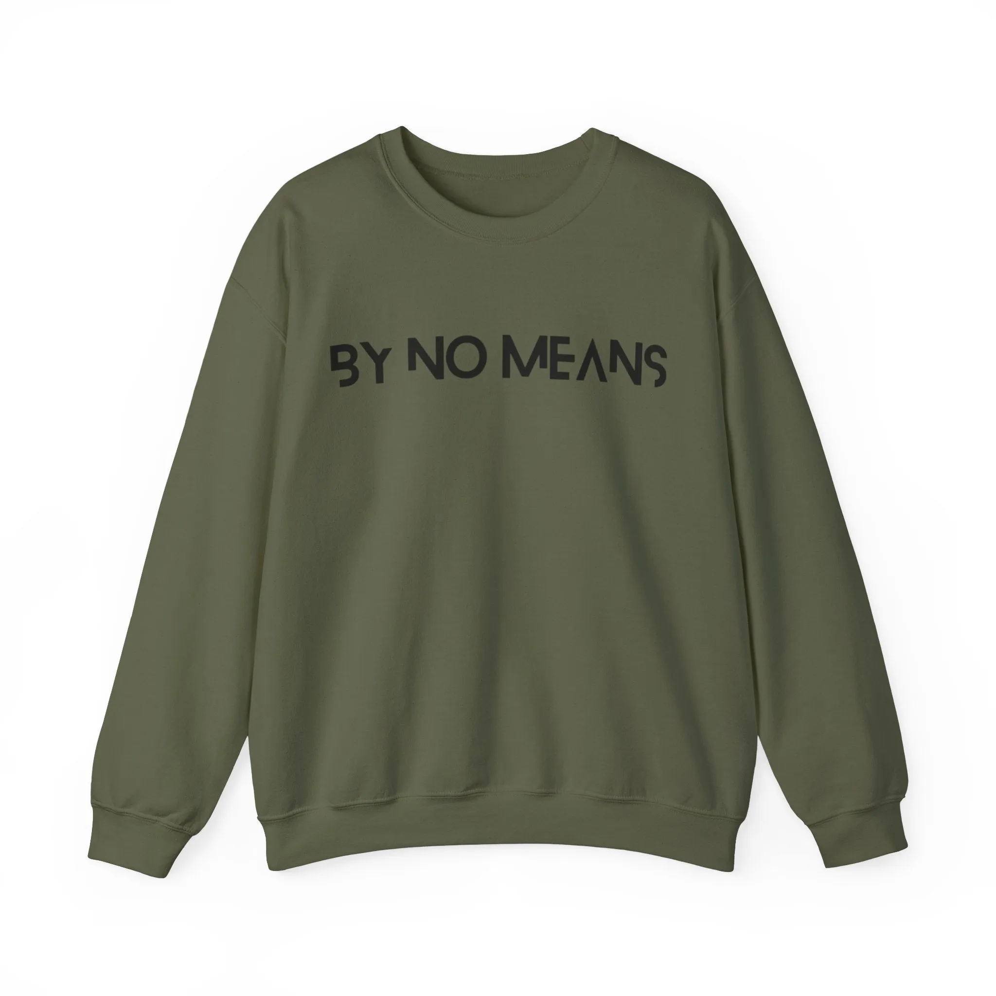 By No Means Sweatshirt