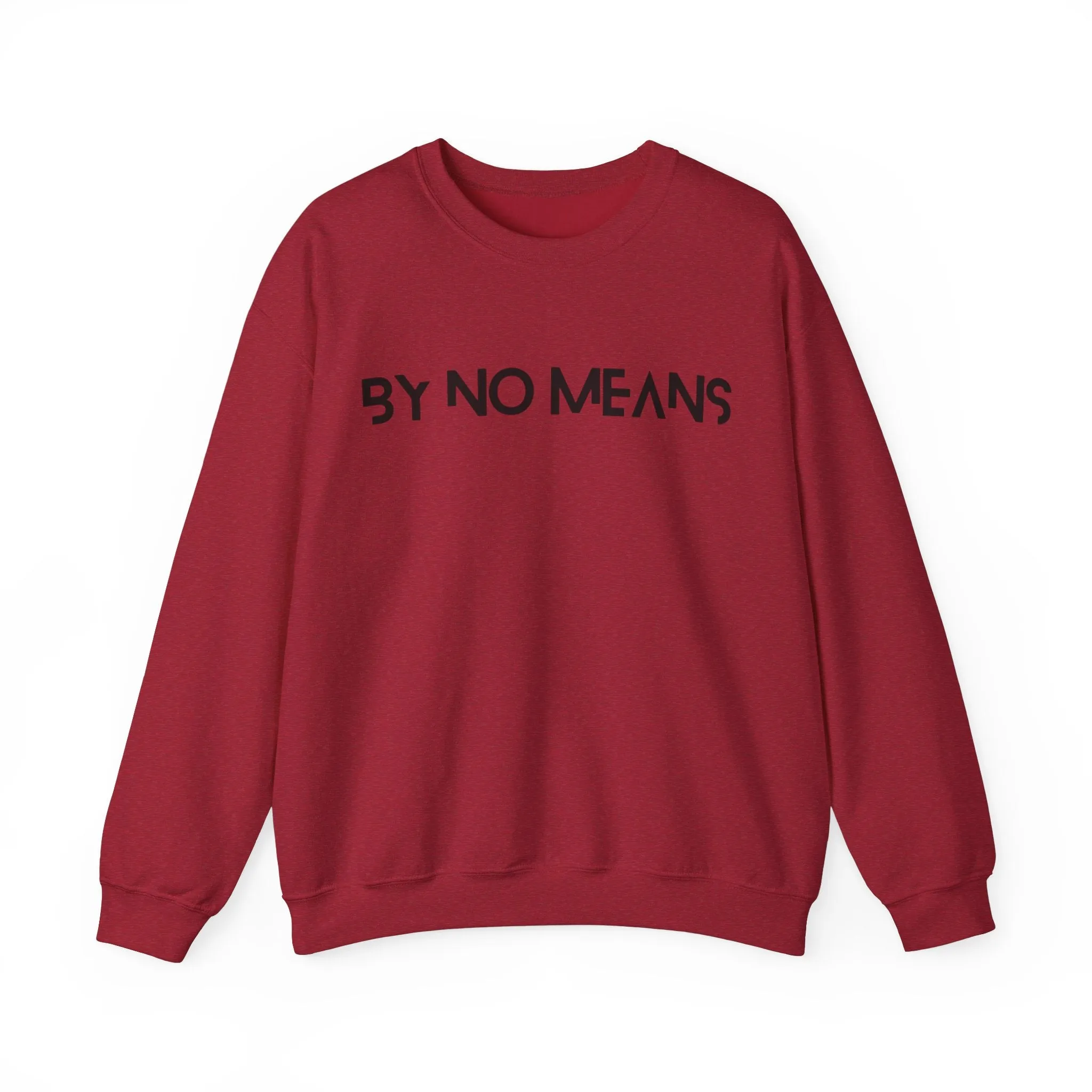 By No Means Sweatshirt