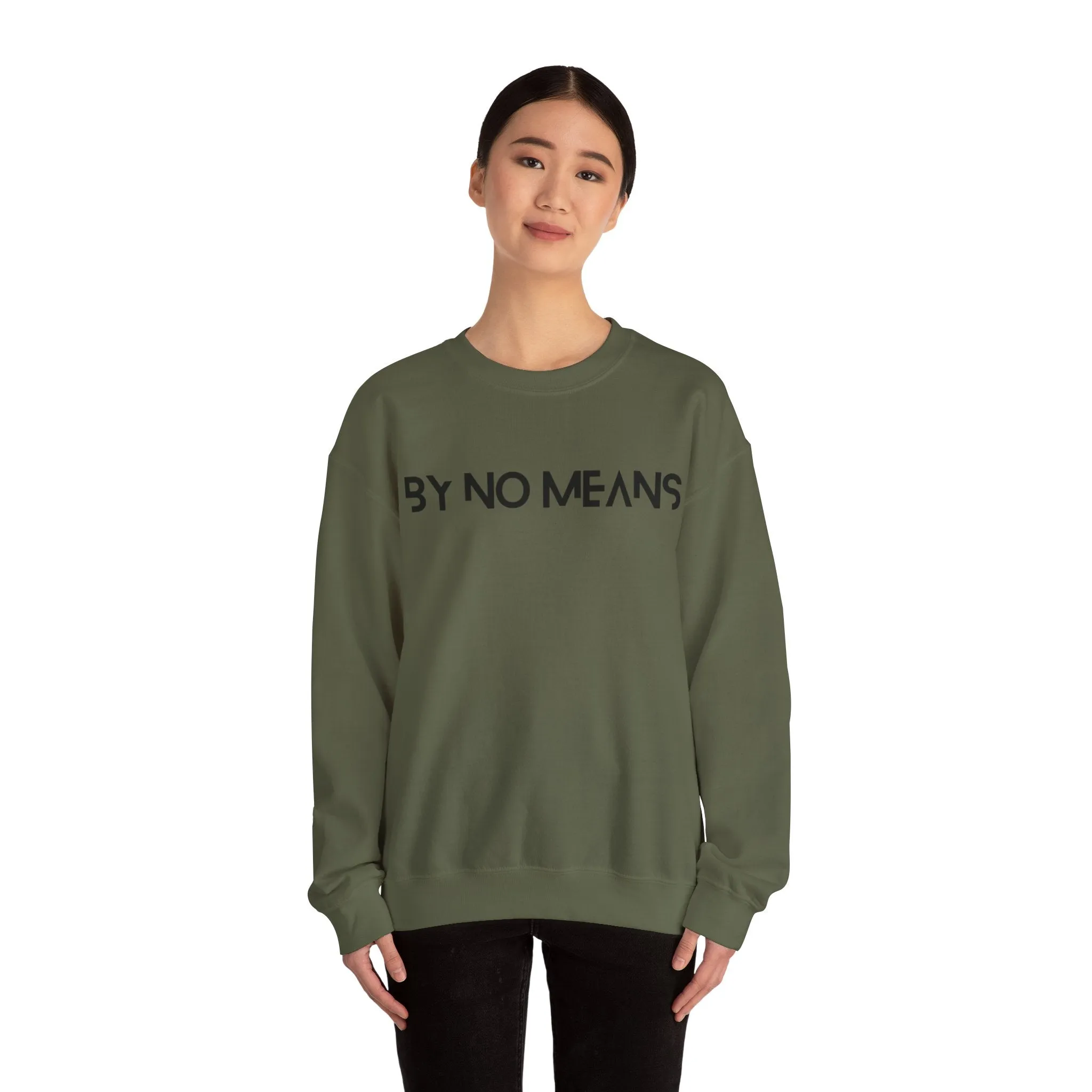 By No Means Sweatshirt