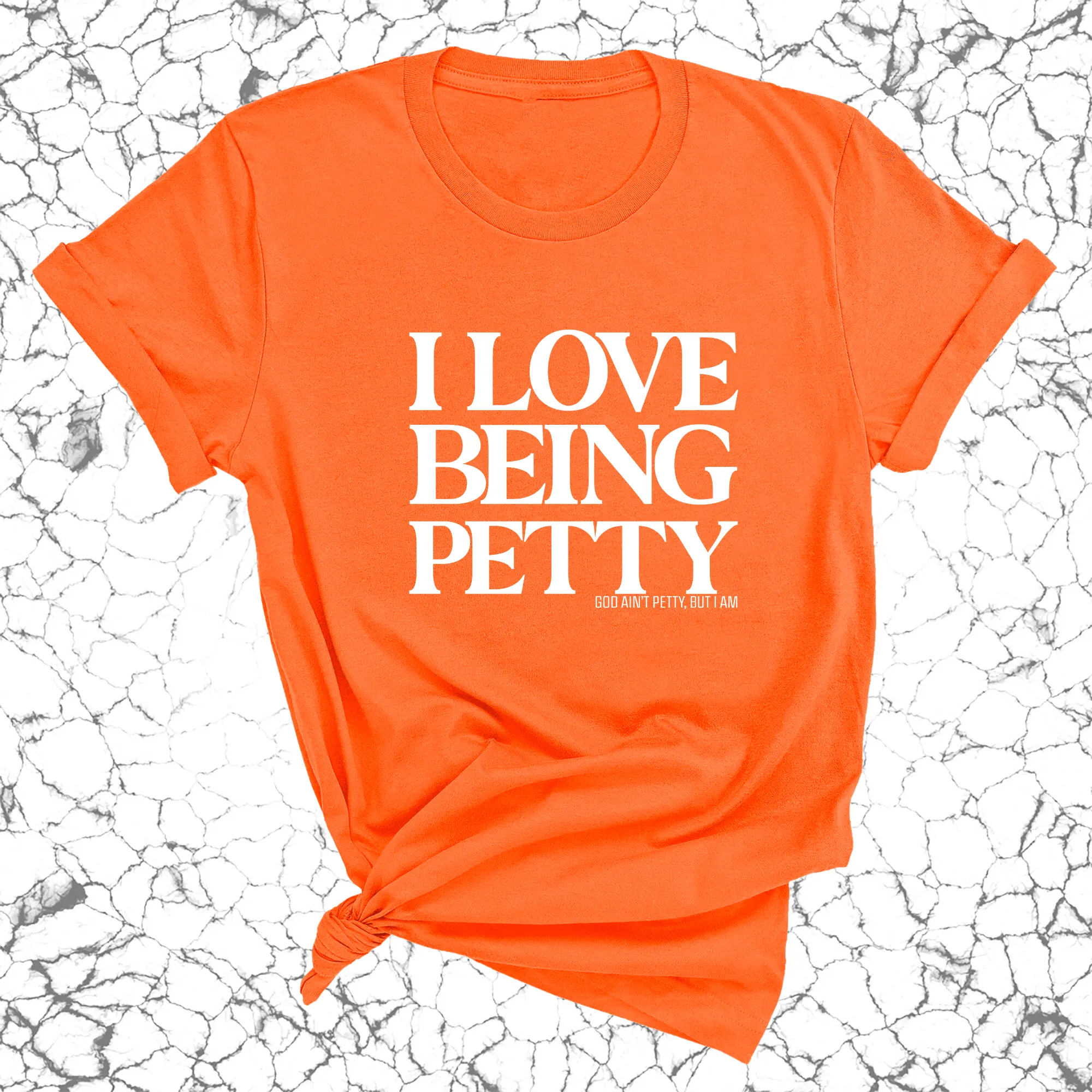 I Love Being Petty Unisex Tee