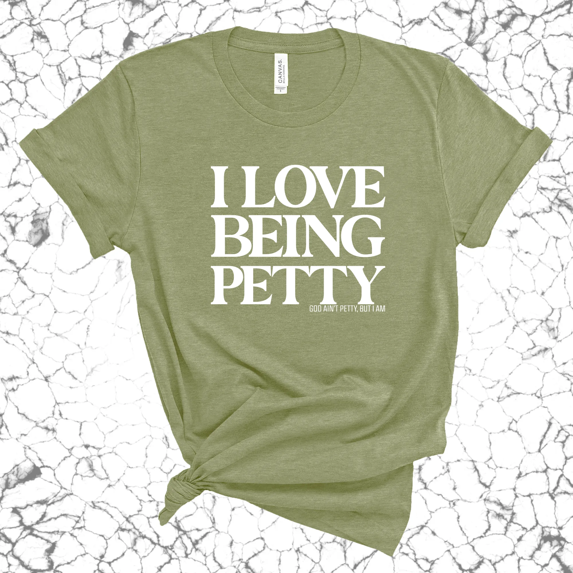 I Love Being Petty Unisex Tee