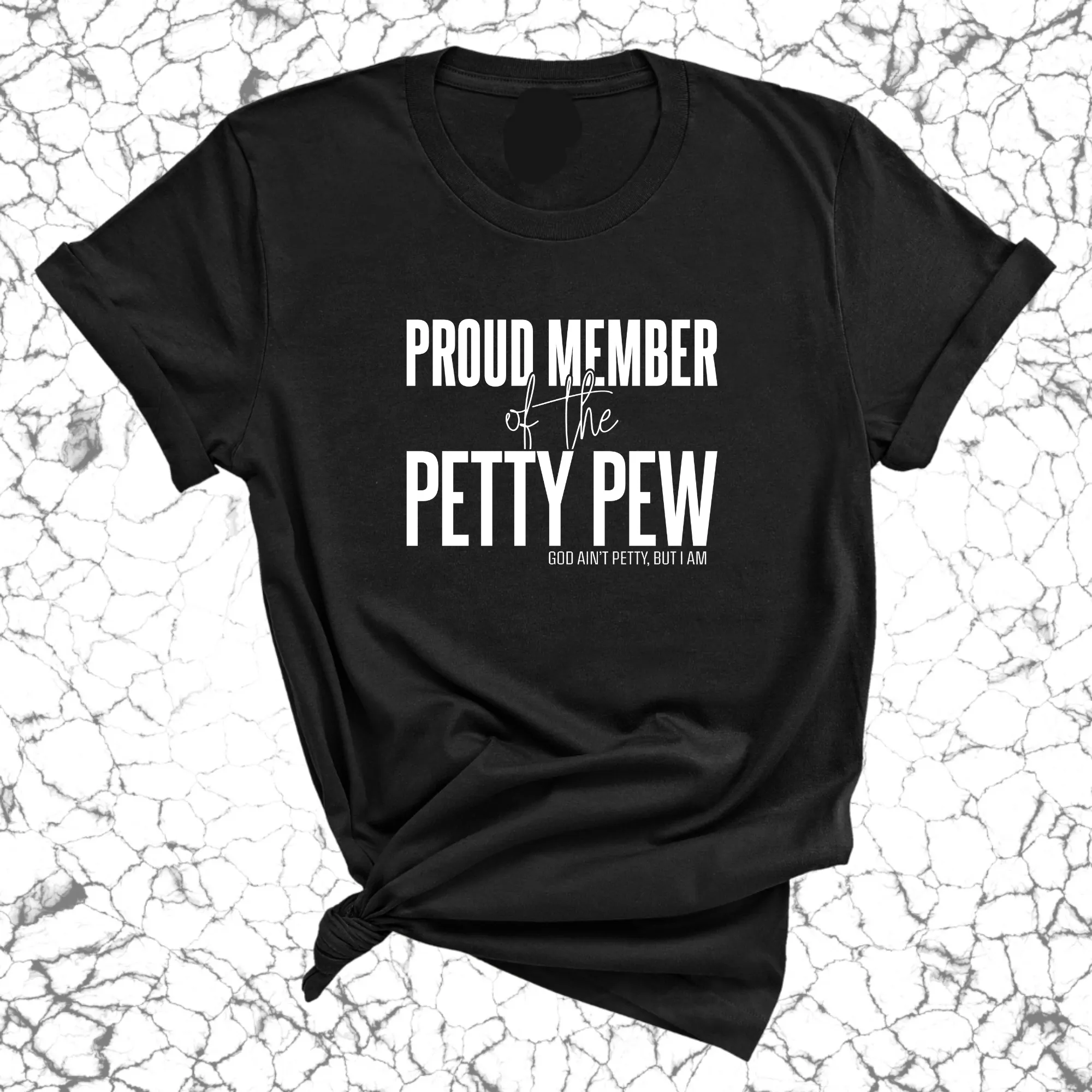 Proud Member of the Petty Pew Unisex Tee