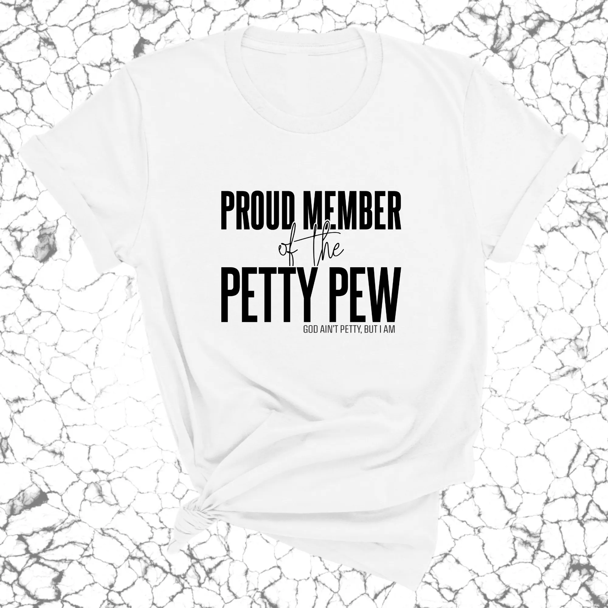 Proud Member of the Petty Pew Unisex Tee