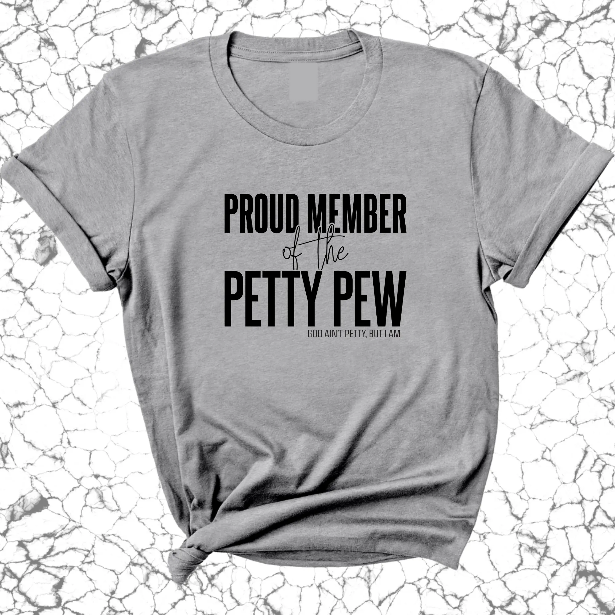 Proud Member of the Petty Pew Unisex Tee