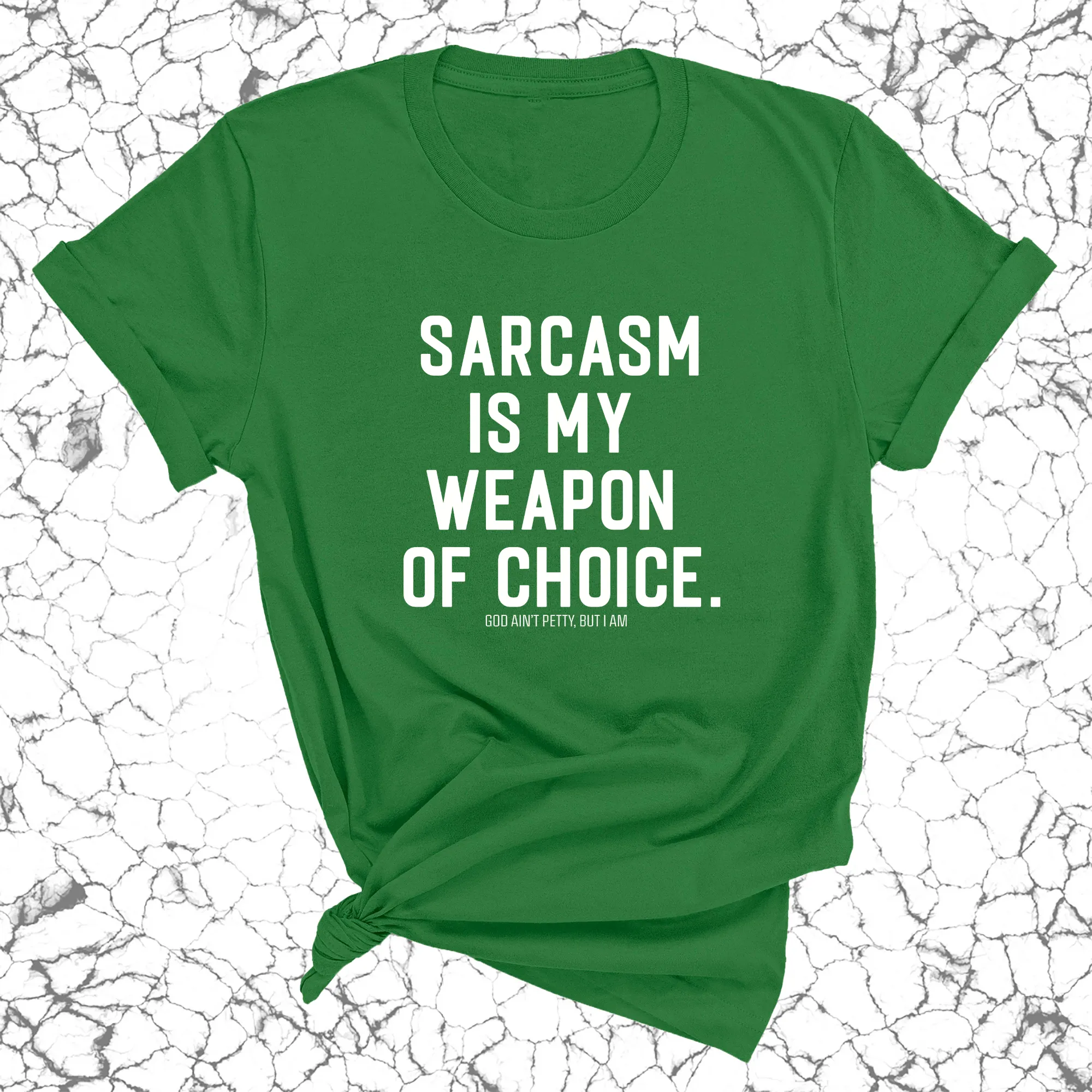 Sarcasm is my weapon of choice Unisex Tee